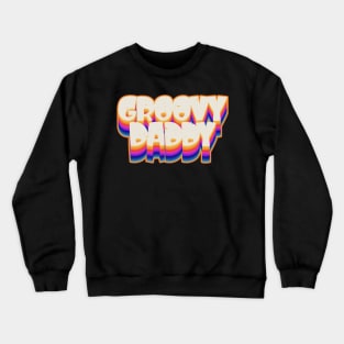 Groovy Daddy Design Crewneck Sweatshirt